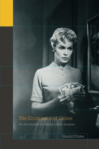 The Economics of Crime: An Introduction to Rational Crime Analysis