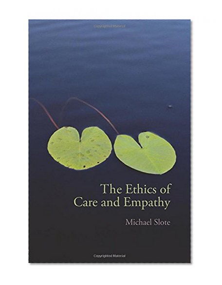The Ethics of Care and Empathy