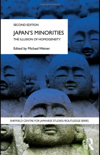 Japan's Minorities: The illusion of homogeneity (Sheffield Centre for Japanese Studies/Routledge Series)