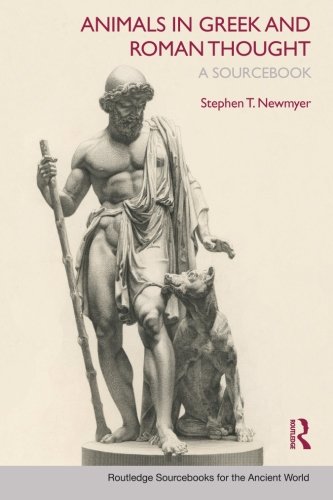 Animals in Greek and Roman Thought: A Sourcebook (Routledge Sourcebooks for the Ancient World)