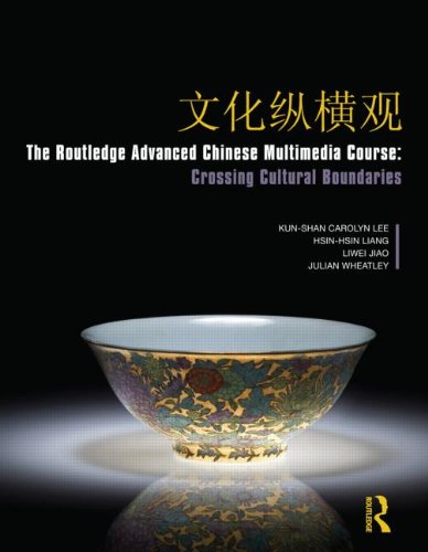 The Routledge Advanced Chinese Multimedia Course: Crossing Cultural Boundaries (English and Mandarin Chinese Edition)