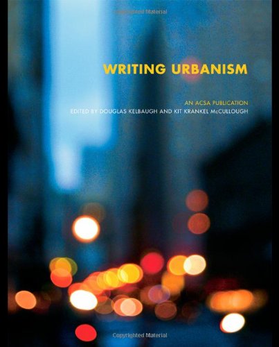 Writing Urbanism: A Design Reader (The ACSA Architectural Education Series)