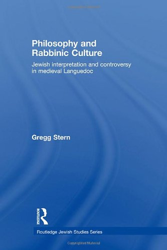 Philosophy and Rabbinic Culture: Jewish Interpretation and Controversy in Medieval Languedoc