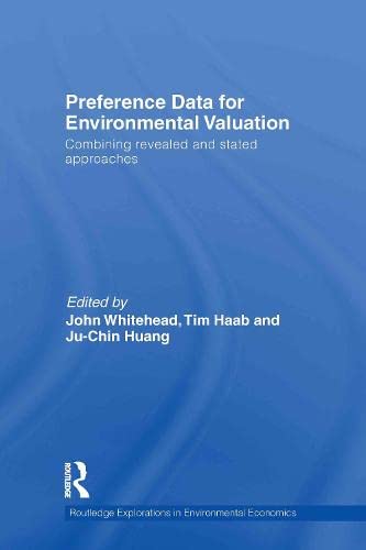 Preference Data for Environmental Valuation: Combining Revealed and Stated Approaches (Routledge Explorations in Environmental Economics)