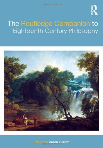 The Routledge Companion to Eighteenth Century Philosophy (Routledge Philosophy Companions)