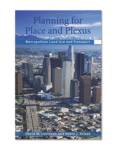 Planning for Place and Plexus: Metropolitan Land Use and Transport