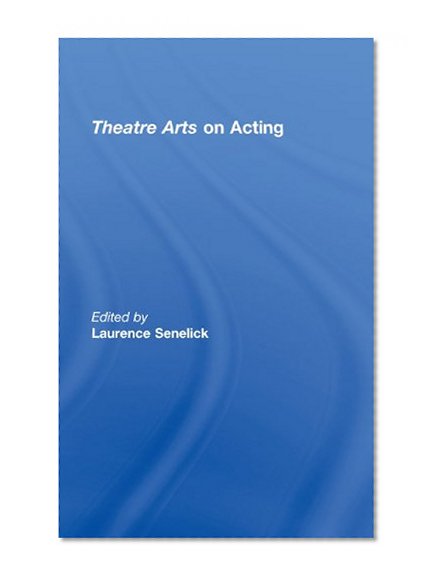 Theatre Arts on Acting (Routledge Theatre Classics)