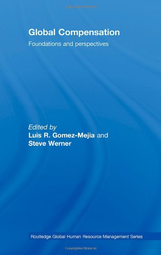 Global Compensation: Foundations and Perspectives (Global HRM)