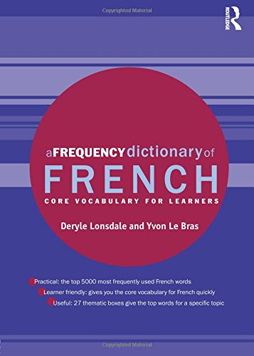 A Frequency Dictionary of French: Core Vocabulary for Learners (Routledge Frequency Dictionaries)