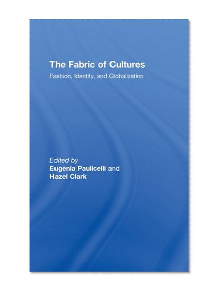 The Fabric of Cultures: Fashion, Identity, and Globalization