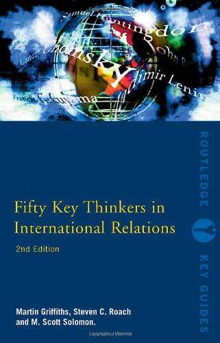 Fifty Key Thinkers in International Relations (Routledge Key Guides)