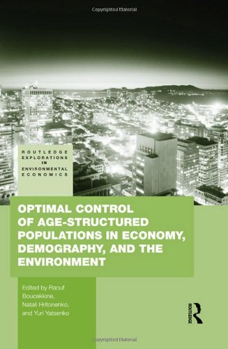 Optimal Control of Age-structured Populations in Economy, Demography, and the Environment (Routledge Explorations in Environmental Economics)