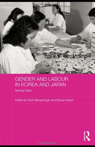 Gender and Labour in Korea and Japan: Sexing Class (ASAA Women in Asia Series)