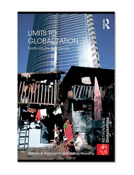 Limits to Globalization: North-South Divergence (Rethinking Globalizations)