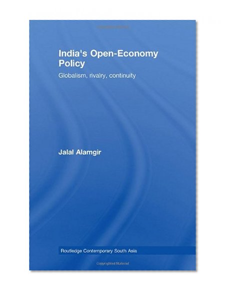 India's Open-Economy Policy: Globalism, Rivalry, Continuity
