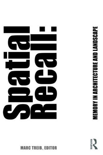 Spatial Recall: Memory in Architecture and Landscape