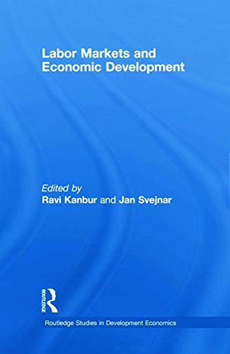Labor Markets and Economic Development (Routledge Studies in Development Economics)