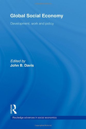 Global Social Economy: Development, work and policy (Routledge Advances in Social Economics)