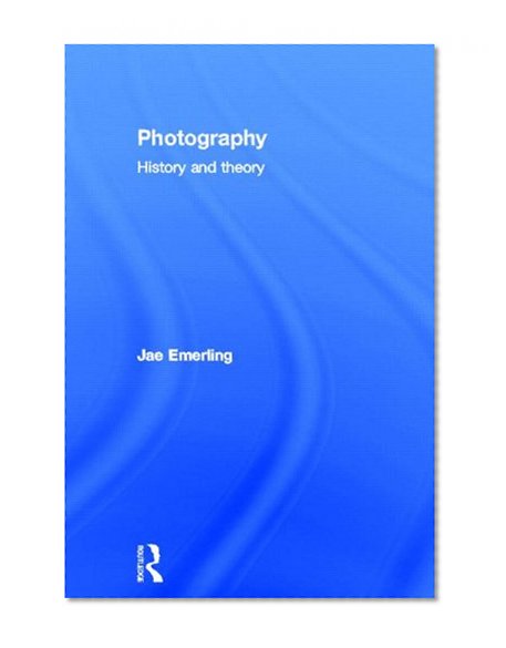 Photography: History and Theory