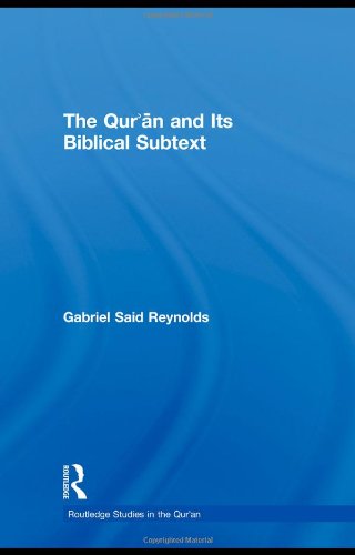 The Qur'an and Its Biblical Subtext (Routledge Studies in the Qur'an)