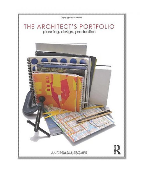 The Architect's Portfolio: Planning, Design, Production