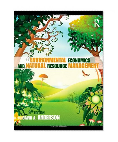 Environmental Economics and Natural Resource Management Third Edition
