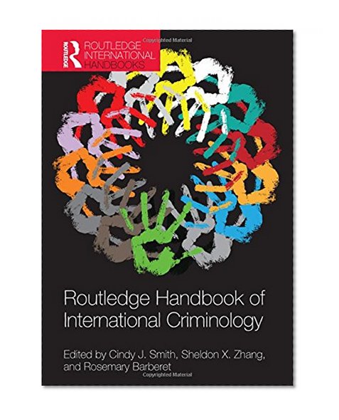Routledge Handbook of International Criminology (Routledge International Handbooks)