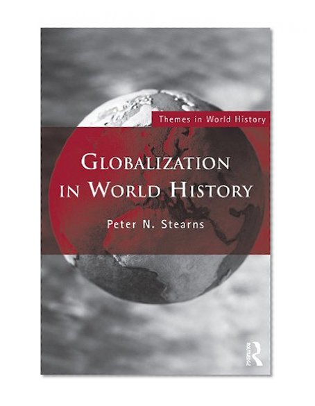 Globalization in World History (Themes in World History)