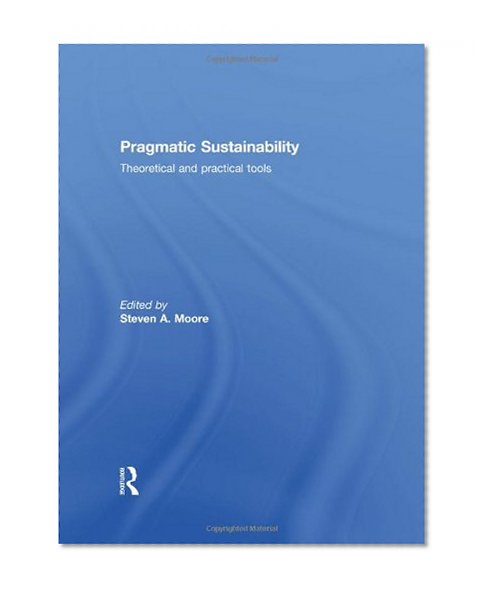 Pragmatic Sustainability: Theoretical and Practical Tools