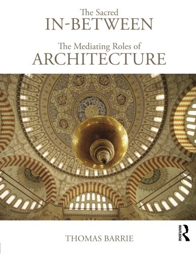 The Sacred In-Between: The Mediating Roles of Architecture