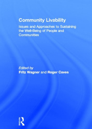Community Livability: Issues and Approaches to Sustaining the Well-Being of People and Communities