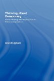 Thinking about Democracy: Power Sharing and Majority Rule in Theory and Practice