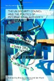 The UN Security Council and the Politics of International Authority