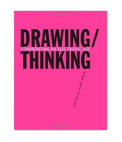 Drawing/Thinking: Confronting an Electronic Age