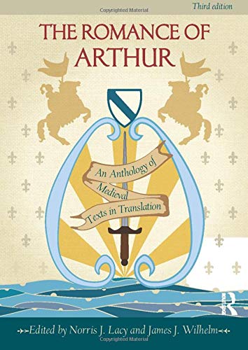 The Romance of Arthur: An Anthology of Medieval Texts in Translation