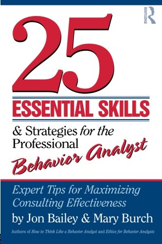 Book Cover 25 Essential Skills and Strategies for the Professional Behavior Analyst: Expert Tips for Maximizing Consulting Effectiveness