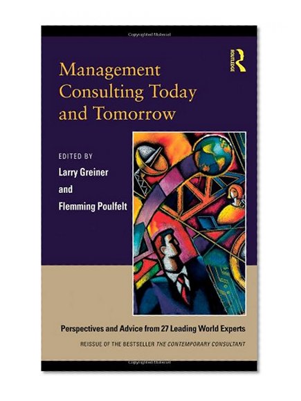 Book Cover Management Consulting Today and Tomorrow: Perspectives and Advice from 27 Leading World Experts