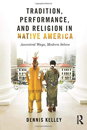 Book Cover Tradition, Performance, and Religion in Native America