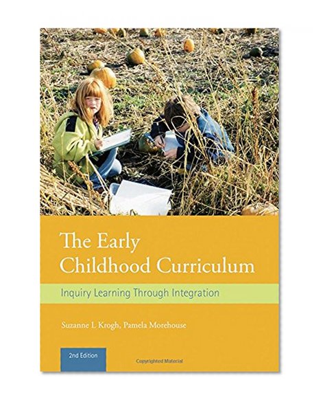 Book Cover The Early Childhood Curriculum: Inquiry Learning Through Integration