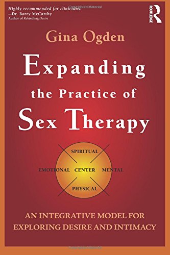 Book Cover Expanding the Practice of Sex Therapy: An Integrative Model for Exploring Desire and Intimacy