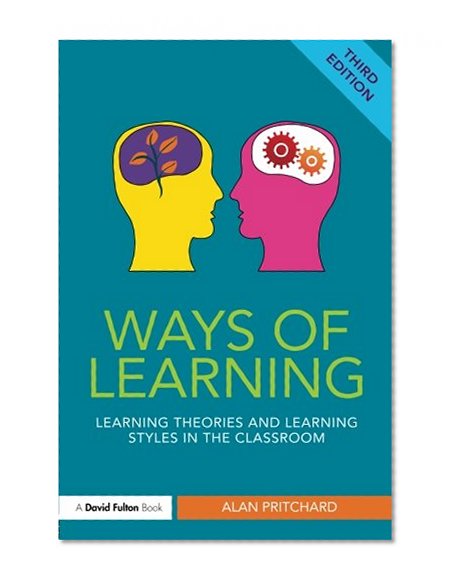 Book Cover Ways of Learning: Learning theories and learning styles in the classroom (David Fulton Books)