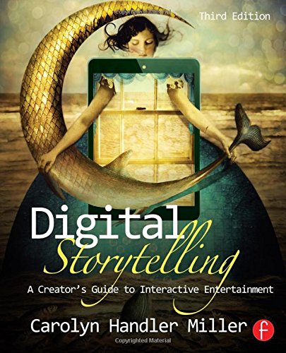 Book Cover Digital Storytelling: A creator's guide to interactive entertainment