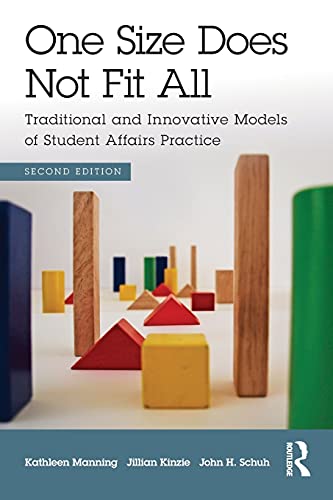 Book Cover One Size Does Not Fit All: Traditional and Innovative Models of Student Affairs Practice