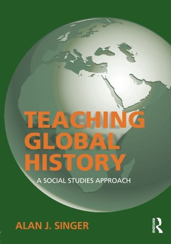 Teaching Global History: A Social Studies Approach