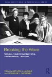 Breaking the Wave: Women, Their Organizations, and Feminism, 1945–1985 (New Directions in American History)