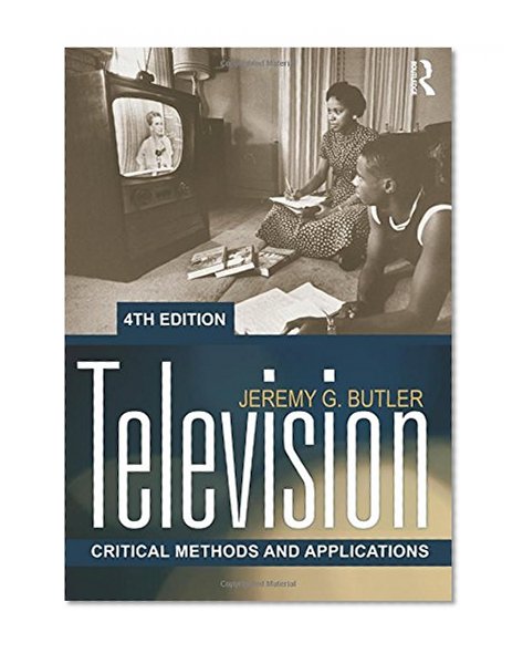 Book Cover Television: Critical Methods and Applications, 4th Edition