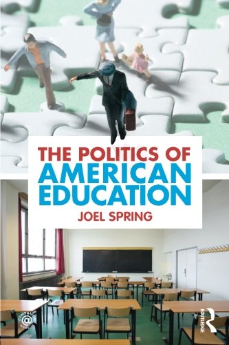 Book Cover The Politics of American Education (Sociocultural, Political, and Historical Studies in Education)