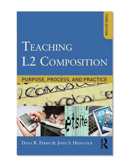 Book Cover Teaching L2 Composition: Purpose, Process, and Practice