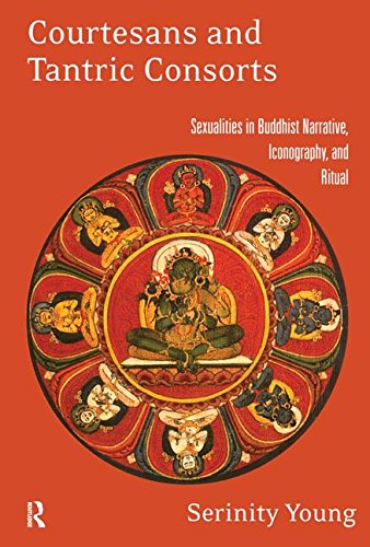 Book Cover Courtesans and Tantric Consorts: Sexualities in Buddhist Narrative, Iconography, and Ritual