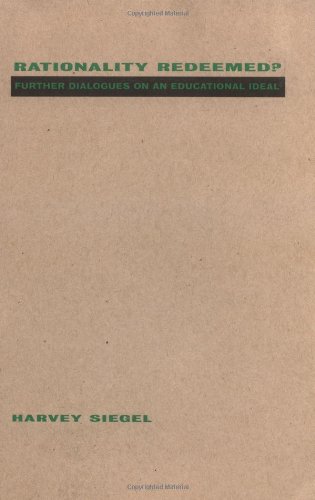 Rationality Redeemed?: Further Dialogues on an Educational Ideal